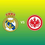 REAL MADRID VS EINTRACHT FRANKFURT